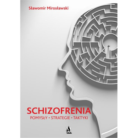 Schizofrenia - pomysły, strategie i taktyki [E-Book] [mobi]