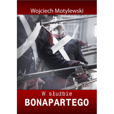 W służbie Bonapartego [E-Book] [epub]